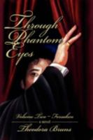 Through Phantom Eyes: Volume Two - Forsaken 0595522270 Book Cover