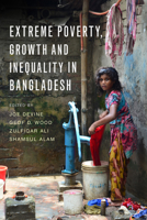 Extreme Poverty, Growth and Inequality in Bangladesh 1853399477 Book Cover