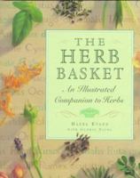 The Herb Basket: An Illustrated Companion to Herbs 1858338484 Book Cover