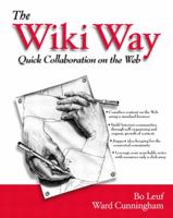Wiki Way, The: Collaboration and Sharing on the Internet 020171499X Book Cover
