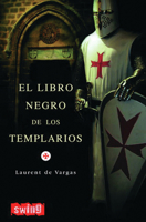 El libro negro de los templarios 8493509728 Book Cover