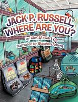 Jack P. Russell, Where Are You? 1468524437 Book Cover