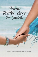 From Foster Care To Faith 1639613765 Book Cover