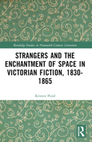 Strangers and the Enchantment of Space in Victorian Fiction, 1830-1865 1032249323 Book Cover