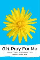 Girl, Pray for Me 0979238544 Book Cover