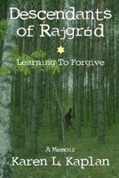 Descendants of Rajgr�d: Learning to Forgive 0692207619 Book Cover