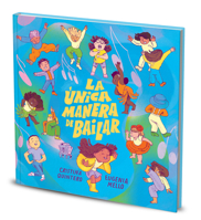 La única manera de bailar / The Only Way to Dance (Spanish Edition) B0GS4T2X7N Book Cover