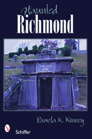 Haunted Richmond, Virginia 0764327127 Book Cover
