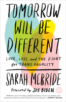 Tomorrow Will Be Different: Love, Loss, and the Fight for Trans Equality 1524761478 Book Cover