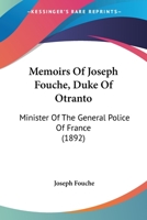 Memoirs of Joseph Fouché 1017836418 Book Cover