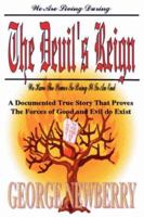 The Devil's Reign: A Documented True Story That Proves the Forces of Good and Evil Do Exist 1420853988 Book Cover