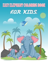 Elephant Coloring Book for Kids: Easy Activity Elephant Book for Boys, Girls Relaxing Edition B096CYSFSP Book Cover