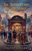 The Apothecary of The Spirit (The Quiet Alchemist) B0HJFNVKCG Book Cover