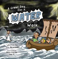 A Great Day For A Water Walk (PanShu Books: Reimagined Bible Stories For Toddlers) B0FHH5JLD7 Book Cover