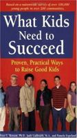 What Kids Need to Succeed: Proven, Practical Ways to Raise Good Kids 1575423979 Book Cover