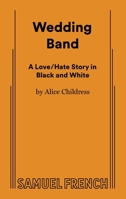 Wedding Band: A Love/Hate Story in Black and White 0573617694 Book Cover