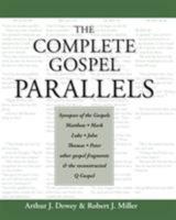 The Complete Gospel Parallels: Synopses of the Gospels Matthew, Mark, Luke, John, Thomas, Peter, Other Gospels and the Reconstructed Q Gospel 1598150359 Book Cover