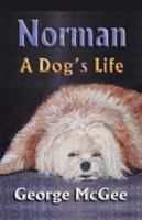 Norman: A Dog's Life 1601451164 Book Cover