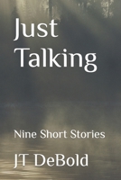 Just Talking: Nine Short Stories B0BCRXJSQ9 Book Cover