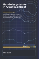 Handelssysteme in Quant Connect: Architektur, Entwicklung, Backtesting und Live-Betrieb algorithmischer Strategien (Quantitative Finanzen) (German Edition) B0GXF43TCY Book Cover