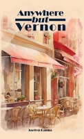 Anywhere But Vernon 1964280273 Book Cover