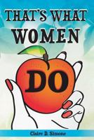 That's What Women Do: A Feminist Manifesto 1502531356 Book Cover