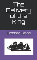 The Delivery of the King B08MHMXDF8 Book Cover