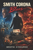 SMITH CORONA BLUES: A Brefniverse Action Noir Mystery B0GQC18Q9F Book Cover
