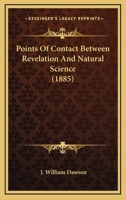 Points of Contact Between Revelation and Natural Science 0548709122 Book Cover