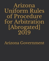 Arizona Uniform Rules of Procedure for Arbitration [Abrogated] 2019 1696816157 Book Cover