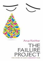 The Failure Project: The Story of Man's Greatest Fear 9352015789 Book Cover