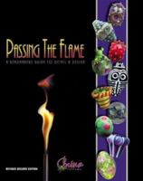 Passing the Flame - A Beadmaker's Guide to Detail and Design 0972660208 Book Cover