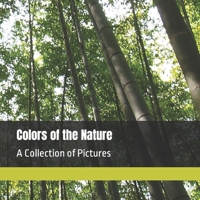 Colors of the Nature: A Collection of Pictures B0CSGYG8GR Book Cover