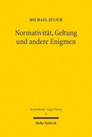Normativitat, Geltung Und Andere Enigmen: Eine Intuitionistische Rekonstruktion Des Rechts 316163876X Book Cover