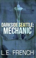 Mechanic (Darkside Seattle) 1944334238 Book Cover