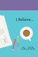 I Believe...: So I Do 1707946841 Book Cover