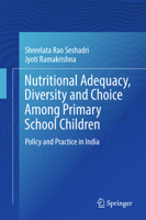 Nutritional Adequacy, Diversity and Choice Among Primary School Children: Policy and Practice in India 9811034699 Book Cover