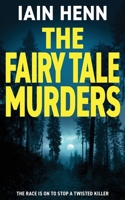THE FAIRY TALE MURDERS: The race is on to stop a twisted killer (The Unsolvable Crimes) 1804623334 Book Cover