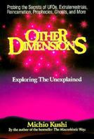 Other Dimensions: Exploring the Unexplained 0895294508 Book Cover