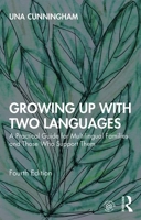 Growing Up with Two Languages: A Practical Guide for Multilingual Families and Those Who Support Them 0815380569 Book Cover