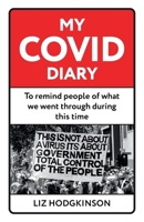 My COVID Diary: (with a few other important topics thrown in along the way) 1917329245 Book Cover