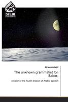 The unknown grammatist Ibn Saber 6200777330 Book Cover