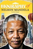 Biography of Nelson Mandela 9367676417 Book Cover