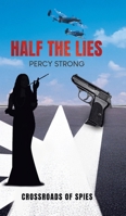 Half the Lies: Crossroads of Spies 1068933399 Book Cover