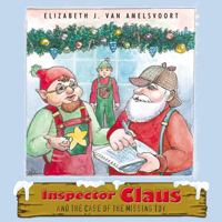 Inspector Claus and the case of the missing toy 0973353139 Book Cover