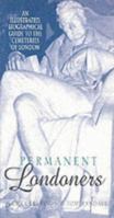 Permanent Londoners: An Illustrated Biographical Guide to the Cemeteries of London 0930031326 Book Cover