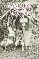 Banditry in West Java: 1869-1942 9971695022 Book Cover