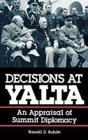 Decisions at Yalta: An Appraisal of Summit Diplomacy 0842022686 Book Cover