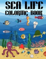 Sea Life Coloring Book: A Fun and Educational Activity Coloring Book for Kids and Adults B08RBYNP4M Book Cover