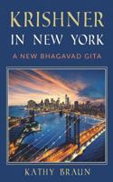 Krishner in New York: A New Bhagavad Gita 0692133313 Book Cover